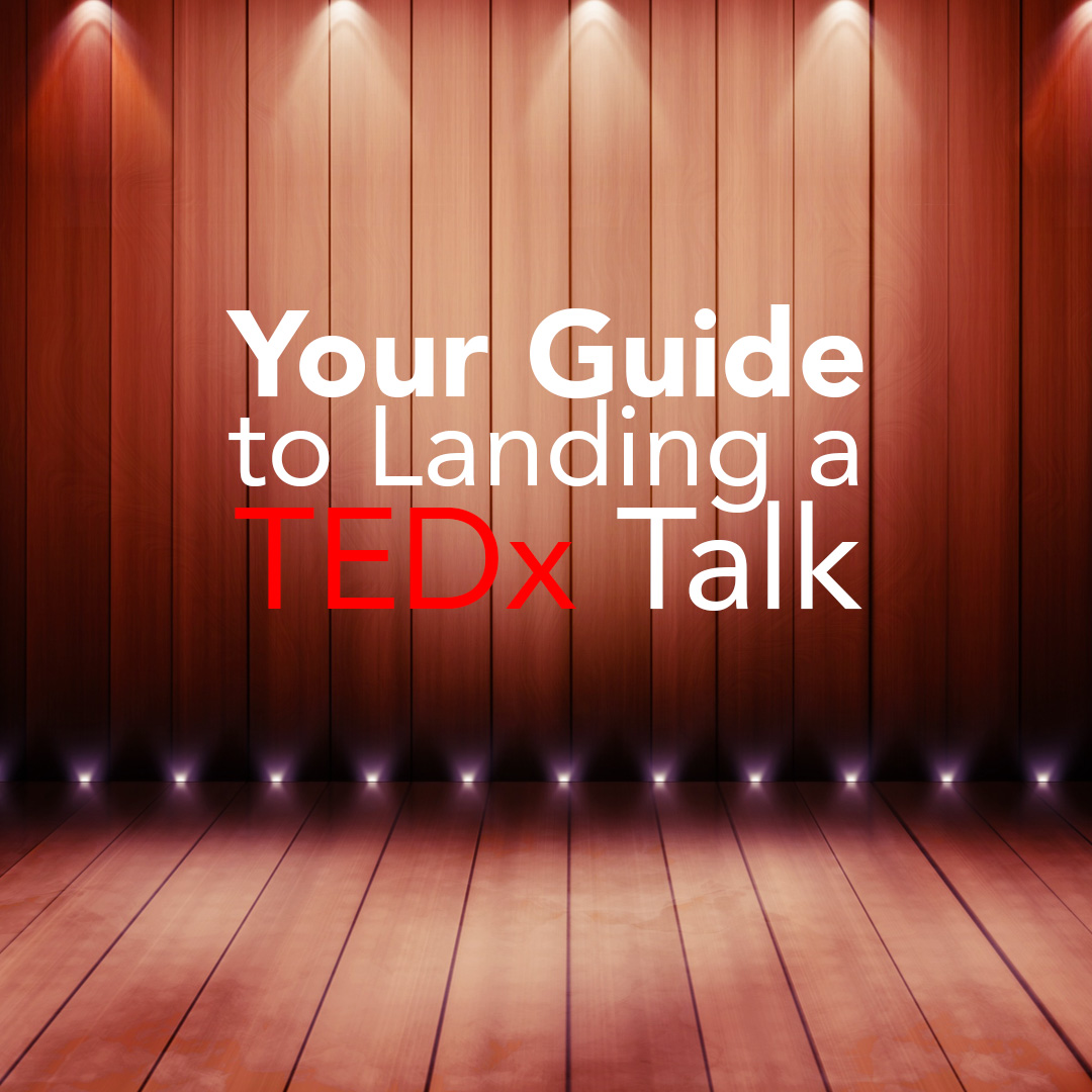 Your guide to landing a TEDx Talk