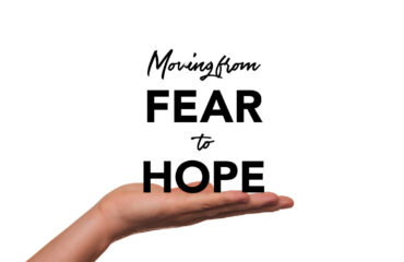Moving from fear to hope