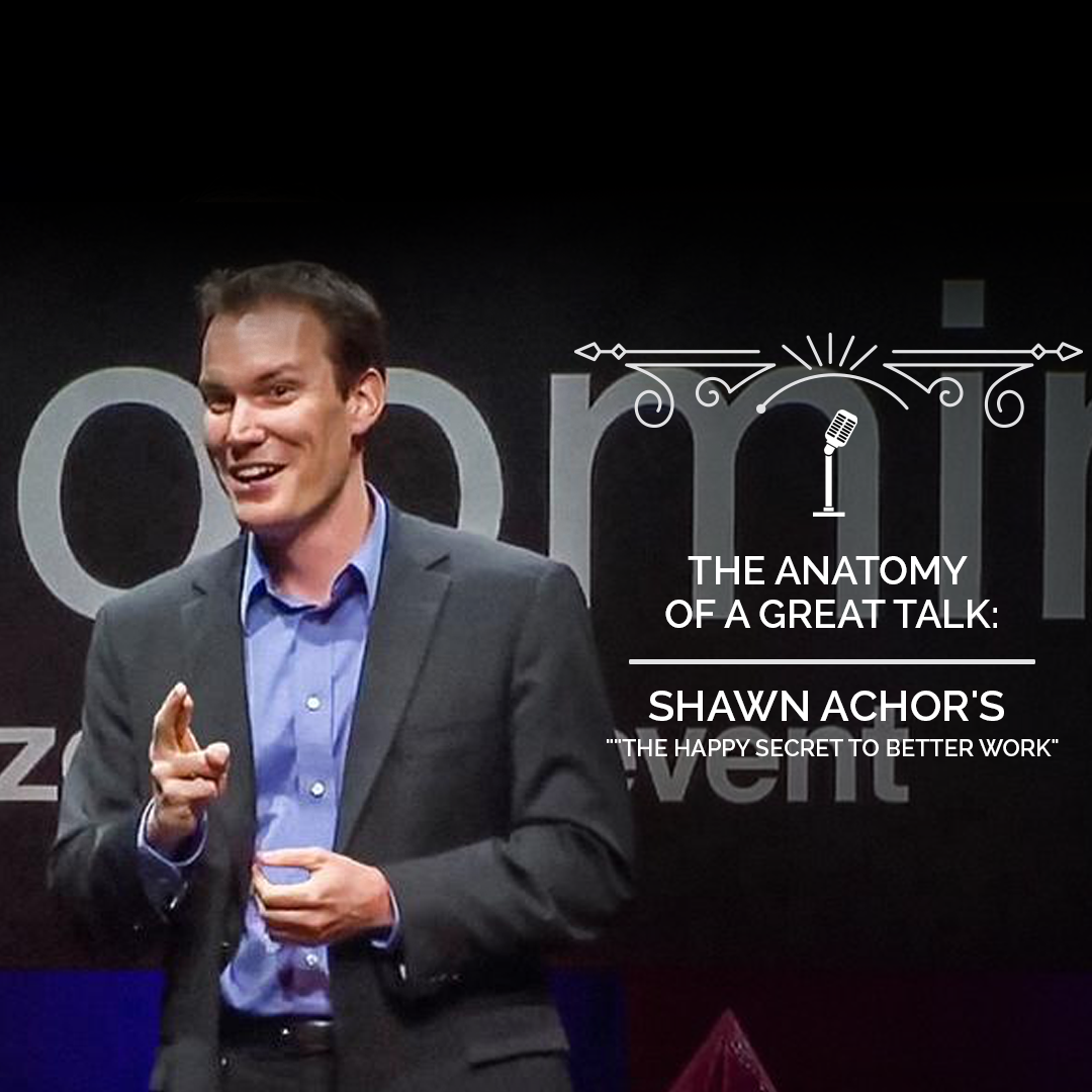 The Anatomy of a TED Talk - Shawn Achor