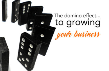 The domino effect to growing your business