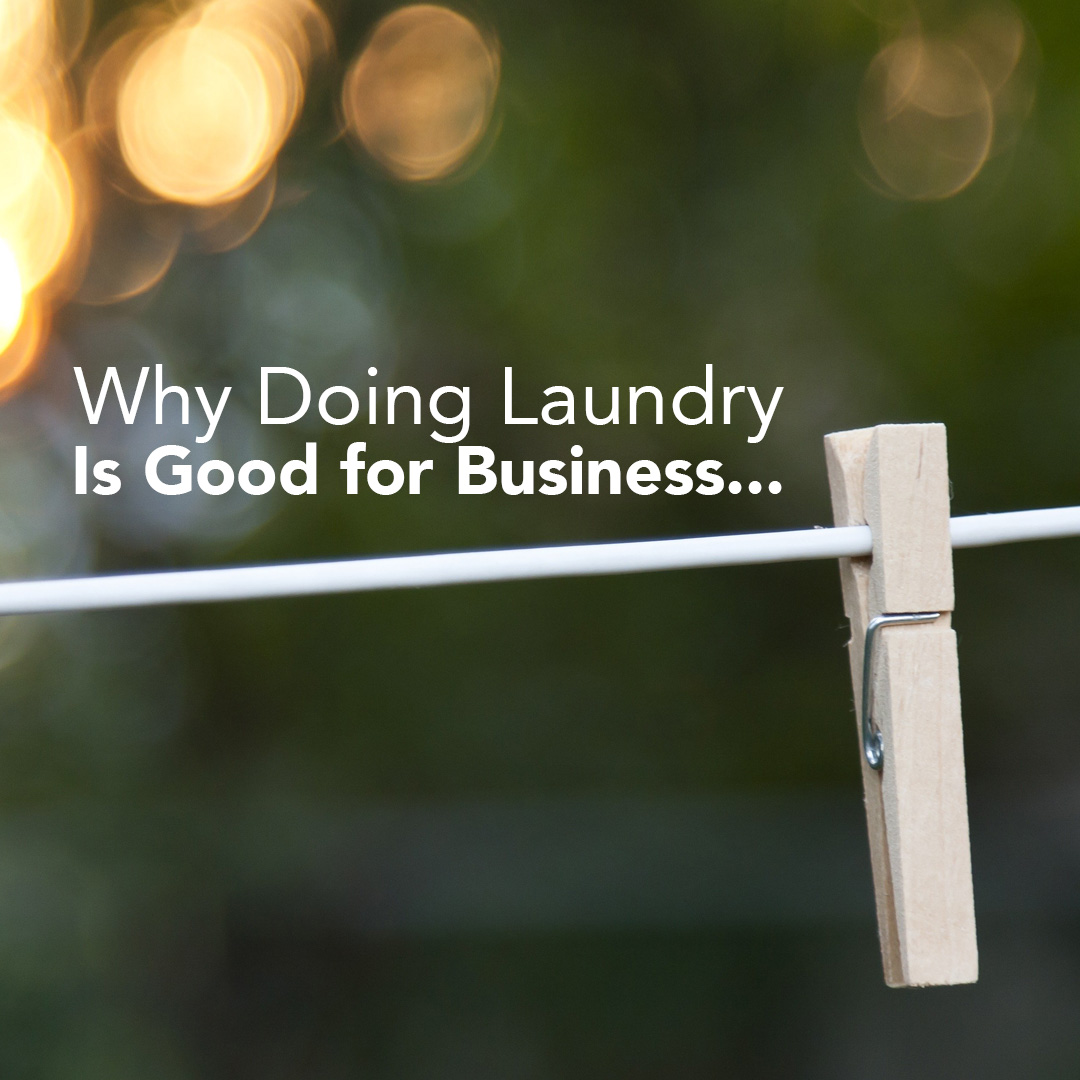 Why Doing Laundry Is Good for Business