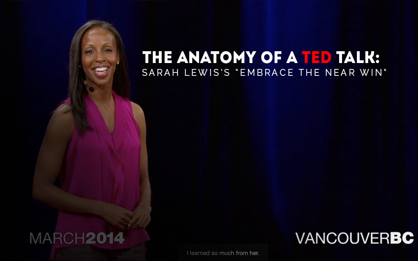 The Anatomy of a TEDTalk - Sarah Lewiss Embrace the Near Win