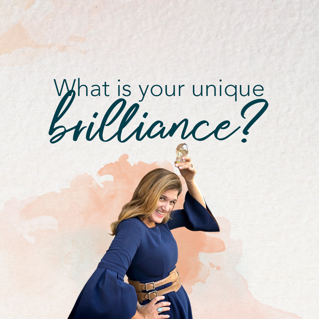 What is your unique brilliance