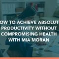 MIC 22 | Absolute Productivity